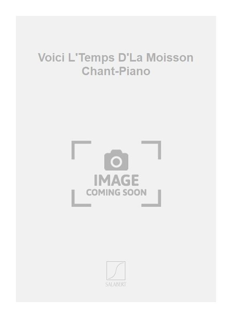 Voici L'Temps D'La Moisson Chant-Piano